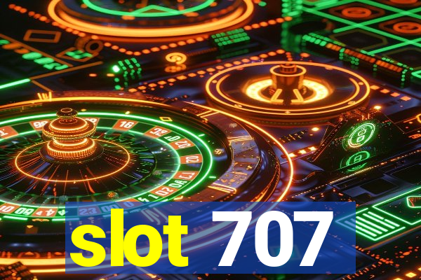 slot 707